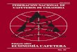 ISSN 2248-8731 FEDERACIÓN NACIONAL DE CAFETEROS DE ...a-Cafetera-No.-30_Web.pdfEnsayosEconomia.FNC@cafedecolombia.com Federación Nacional de Cafeteros de Colombia Calle 73 No. 8-13