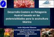 Desarrollo Costero en Patagonia Austral basado en las … · 2017-01-09 · del Chubut, denominado “De que va a Vivir mi Pueblo”, con apoyo del CFI, 2005 . EJE TEMÁTICO PESCA