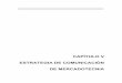 CAPÍTULO V ESTRATEGIA DE COMUNICACIÓN DE ...catarina.udlap.mx/u_dl_a/tales/documentos/lco/mendez_l...Capítulo V Estrategia de Comunicación de Mercadotecnia mantener en un nivel