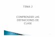 COMPRENDER LAS DEFINICIONES DE CLASEhorarioscentros.uned.es/.../diapositivastema2.pdf · Variables de método Existirán durante la ejecución del método destruyéndose a su finalización
