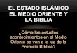Estado Islamico y la Biblia - Movilicemos.org...EL CONFLICTO DEL MEDIO ORIENTE Es conmovedor ver las decapitacio-nes y asesinatos que hacen los miembros del Estado Islámico en nombre