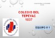COLEGIO DEL TEPEYAC 1037 - Conexiones DGIREconexiones.dgire.unam.mx/wp-content/uploads/2019/01/EL-SOMETIMIENTO-DE... · resultados de ésta. Comunicar las conclusiones obtenidas por
