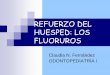 REFUERZO DEL HUESPED: LOS FLUORUROS · HUESPED: LOS FLUORUROS Claudia N. Fernández ODONTOPEDIATRÍA I . DIETA PB C DIENTE SUJETO . Placa bacteriana patógena + hidratos de carbono
