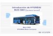Introducion de Hyundai Gnv Bus (Noviembre)protransporte.gob.pe/pdf/biblioteca/expo/Automotores.pdf2222 I. El propòsito del Desarrollo del Bus GNVII. HYUNDAI CNG BUS Line -Up III