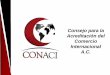 Consejo para la Acreditación del Comercio Internacional A.C.conaci.org.mx/CONACI 2015-ACADEMICA4.pdf · CARACTERÍSTICAS DEL CONACI Es una Asociación Civil fundada y vinculada con