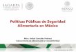 Políticas Públicas de Seguridad Alimentaria en México · • Objetivo final, estimular la inversión del capital humano de las ... Línea de Tiempo 24 . Políticas Públicas de