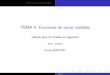 TEMA 4: Funciones de varias variablesocw.uniovi.es/pluginfile.php/3948/mod_resource/content/1/T_S,A_GIMECA01-1-001/beamer...FUNCIONES DE VARIAS VARIABLES TOPOLOG˝A GR`FICAS, L˝MITES