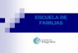 ESCUELA DE FAMILIAS - Ciudad Real · Es una Escuela de familias impartida por psicólogos profesionales de Fundación Diagrama. Es una entidad que trabaja desde 1991 en la atención