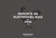 REPORTE DE SUSTENTABILIDAD 2016 - Emiliana · Reporte de Sustentabilidad Emiliana 2016 5 Por octavo año consecutivo, Viñedos Emiliana S. A. da cuenta de su gestión en Responsabilidad