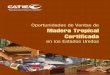 Oportunidades de Ventas de Madera Tropical Certificadaagronegocios.catie.ac.cr/images/pdf/Madera_USA.pdf · 2015-11-19 · Oportunidades de Ventas de Madera Tropical Certificada en
