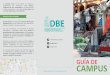 Acerca de Guía de Campus DBE - odontologia.uchile.cl · Acerca de Guía de Campus GUÍA DE CAMPUS DBE DIRECCIÓN DE BIENESTAR ESTUDIANTIL VICERRECTORIA DE ASUNTOS ESTUDIANTILES Y