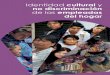 Identidad cultural y no discriminación de las empleadas del hogar · 2019-03-28 · Identidad cultural y no discriminación de las empleadas del hogar En este folleto abordaremos
