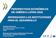 PERSPECTIVAS ECONÓMICAS DE AMÉRICA LATINA 2018 …economia.gob.do/wp-content/uploads/drive/UAAES... · Instituciones fuertes y comercio- además de educación y recursos fiscales-