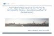 Procedimientos para los Servicios de Navegación …...documento de diseño y que los SARPS eran apropiados para el diseño de aeródromos nuevos • En los aeródromos existentes,