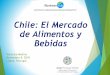 Chile: El Mercado de Alimentos y Bebidasportugalglobal.pt/PT/Acoes/EmFoco/Documents/2018/apresentacao-emfoco-chile-veronica...Chilealimentos informa que las ventas anuales de la industria