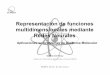 Representación de funciones multidimensionales mediante ...lya.fciencias.unam.mx/gfgf/cubamex2013/miercoles/gabrielgil.pdf• Una ventaja de las RN es que los datos de referencia