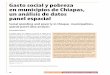 Gasto social y pobreza en municipios de Chiapas, un análisis de … · 2017-05-16 · incidencia de pobreza en el país. En el 2010, el Consejo Nacional de Evaluación de la Política