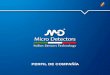 PERFIL DE COMPAÑÍA - Micro Detectors...Manufacturing, además de la integración vertical de los procesos de ensamblaje y las actividades de soporte - también realizados en su totalidad