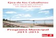 Programa Municipal 2011-2015 - PSOE.es · gozanos han querido que acompañara a Eva Almunia en el número dos de la lista a las Cortes de Aragón. Teniendo en cuenta además que,