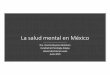 La salud mental en México - Universidad Veracruzanala salud mental En México, el presupuesto para salud mental en 2017 fue de $2,586 mdp, o poco más de $1.00 dólar per cápita