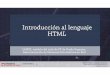 Introducción al lenguaje HTML - Jorge Sanchez · LMSGI-Unidad 1-Lenguajes de marcas Jorge Sánchez, @jorgesancheznet Introducción al lenguaje HTML LMSGI, módulo del ciclo de FP