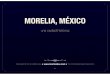 MORELIA, MÉXICO · ¿Quieres visitar Morelia? ¿Por qué sí o por qué no? Copyright © 2014 Martina Bex  The Comprehensible Classroom CC 2004 travelbusy.com ﬂickr 