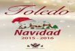 Toledo - MAPA Y MOCHILA · 2015-12-27 · Toledo Progr N 201516 3 Llega Navidad y la ciudad de Toledo se viste de fiesta. Son días cargados de ilusión y alegría. Es tiempo para