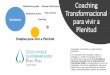 Coaching Meditación Activa Vivir el Ahora Transformacional … · 2018-01-03 · Coaching Transformacional para vivir a Plenitud Despierta tu intuición, y guía hacia la plenitud
