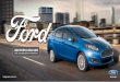 FIESTA - Ford Colombia · 2020-01-23 · El Ford Fiesta cuenta con 2 airbags frontales, 2 de tórax y 2 de tipo cortina que protegen las plazas delanteras y traseras. Adicionalmente