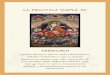 La práctica Simple de Dzogchen - Escola de l’Ésser · 2016-03-15 · LA PRACTICA SIMPLE DE DZOGCHEN Aquellas personas que no están interesadas en métodos elaborados o que no