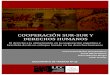 COOPERACIÓN!SUR-SURY DERECHOS!HUMANOS! · Cooperación+Sur.SuryDerechosHumanos!! COOPERACIÓNSUR.SUR+YDERECHOSHUMANOS.+ El+DerechoalaAlimentación+ en+la+Cooperación+argentina+y+brasileña+