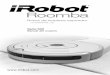 Serie 500 - Aspiradora Robotaspiradorarobot.info/.../2017/10/roomba-500-series.pdf6 iRobot Roomba serie 500 Anatomía del dispositivo iRobot Roomba Botón SPOT Botón CLEAN/ encendido