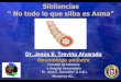 Sibilancias “ No todo lo que silba es Asma”respyn2.uanl.mx/especiales/2005/ee-11-2005/documentos/74.pdf · Estudio de sonidos respiratorios en niños. • Estudio hecho en Reino