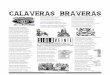 CALAVERAS BRAVERAS · 2013-11-24 · dijo Santana en marcado tono serio, ochenta toneladas nos mandó Eruviel, Lala otras 10, y 100 el magisterio, y la Universidad y Cárdenas Batel,