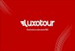 Presentación de PowerPointpublicidad.luxotour.com/LXT/DOSSIER LUXOTOUR_AF.pdf · viajes a medida hasta grandes expediciones MICE para cualquier formato de agencia. Luxo .. tour I-uxo