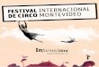 FESTIVALficuruguay.com/wp/wp-content/uploads/2018/08/informe_fic16_web_s_presu.pdf6 Resumen> La segunda edición del Festival Internacional de Circo de Montevideo, organizada por El