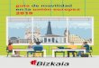 guía de movilidad en la unión europea - Bizkaia · La Diputación Foral de Bizkaia presenta la GUÍA DE MOVILIDAD 2019, basada en dos análisis diferenciados: • GUÍA DE MOVILIDAD