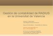 Gestión de contabilidad de RADIUS en la Universitat de ... · RADIUS @ UV 3 servidores de RADIUS FreeRADIUS 2.1.11. Balanceo por Cisco SLB en los routers. Normalmente, tan sólo