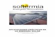 soltermia - Bio Nica · • Los reguladores inteligentes MPPT de la firma Australiana AERL permiten conectar grupos de hasta 8 placas en serie (máx 175V en circuito abierto), lo