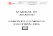 MANUAL DE USUARIO LIBROS DE COMERCIO ELECTRÓNICOS · Registro de Libros Electrónicos Conformación de los libros registrados en medios electrónicos (Circular Externa 01 del 17