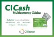 CICash Multicurrency Clásica le permitirá viajar alrededor ... · Cada cliente titular tendrá opción de solicitar hasta cuatro tarjetas adicionales. Sólo puede existir un máximo