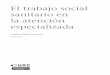 sanitario en El trabajo social la atención especializadaopenaccess.uoc.edu/webapps/o2/bitstream/10609/77725... · Trabajo social sanitario individual y familiar en el proceso del