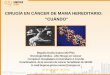 CIRUGÍA EN CÁNCER DE MAMA HEREDITARIO · CIRUGÍA EN CÁNCER DE MAMA HEREDITARIO: ... The impact of oophorectomy on survival after breast cancer in BRCA1 & BRCA2 mutations carriers