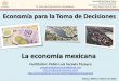 La economía mexicana - WordPress.com · M. en E. Pablo Luis Saravia Tasayco // competitividadyeconomia@gmail.com