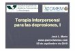 Terapia Interpersonal para las depresiones, I · Afinales del S XX se desarrollan modelos más adaptados a la realidad socio- ... Bipolar/unipolar: 8 –92 % ... un trastorno psiquiátrico,