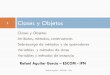 1 Clases y Objetos - Escuela Superior de Cómputo · Clases y Objetos Atributos, métodos, constructores ... Mediante diagramas UML (Unified Modeling Language) podemos modelar de