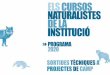ELS CURSOS NATURALISTES DE LA INSTITUCIÓ · 2020-03-04 · El programa de cursos naturalistes de la Institució es complementa enguany amb diverses sortides tècniques per conèixer