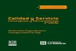 Calidad y servicio...Calidad y servicio Conceptos y herramientas Tercera edición Martha Elena Vargas Quiñones Luzángela Aldana de Vega 03 Escuela Internacional de Ciencias Económicas