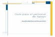 Guía para el personal de Apoyo - Buenos Airesjornadavidaindependiente.com/biblioteca/Autodeterminacion.pdfEl objetivo de este materiales precisamente ayudar a las personas con discapacidad,