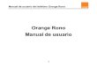 Orange Rono Manual de usuario - ZTEdownload.ztedevice.com/UpLoadFiles/product/550/4667/... · 2016-08-11 · Manual de usuario del teléfono Orange Rono 10 PRECAUCIÓN: Para evitar